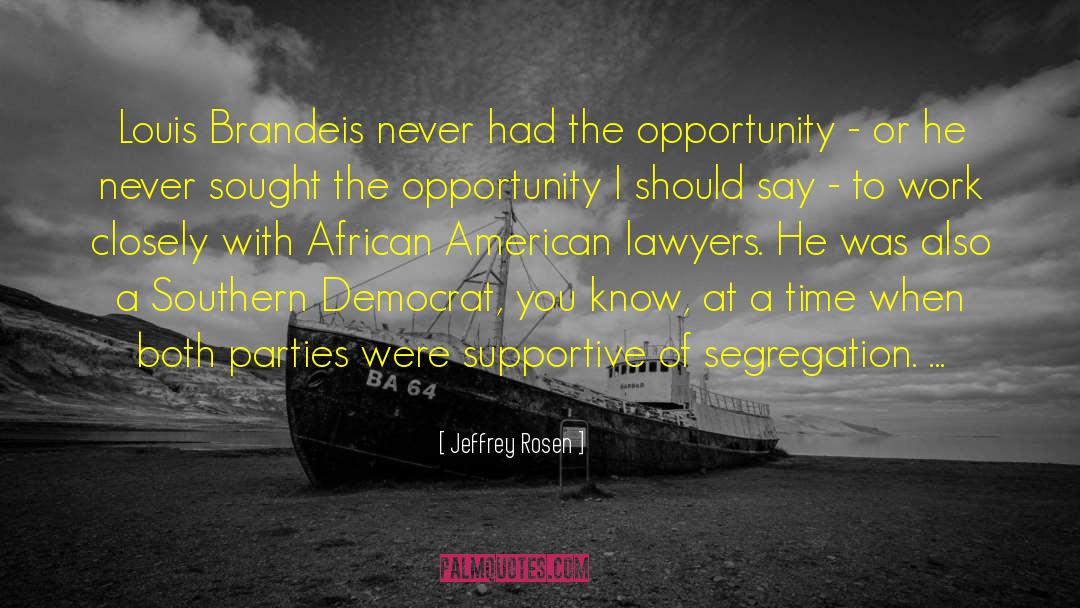 Louis Brandeis quotes by Jeffrey Rosen