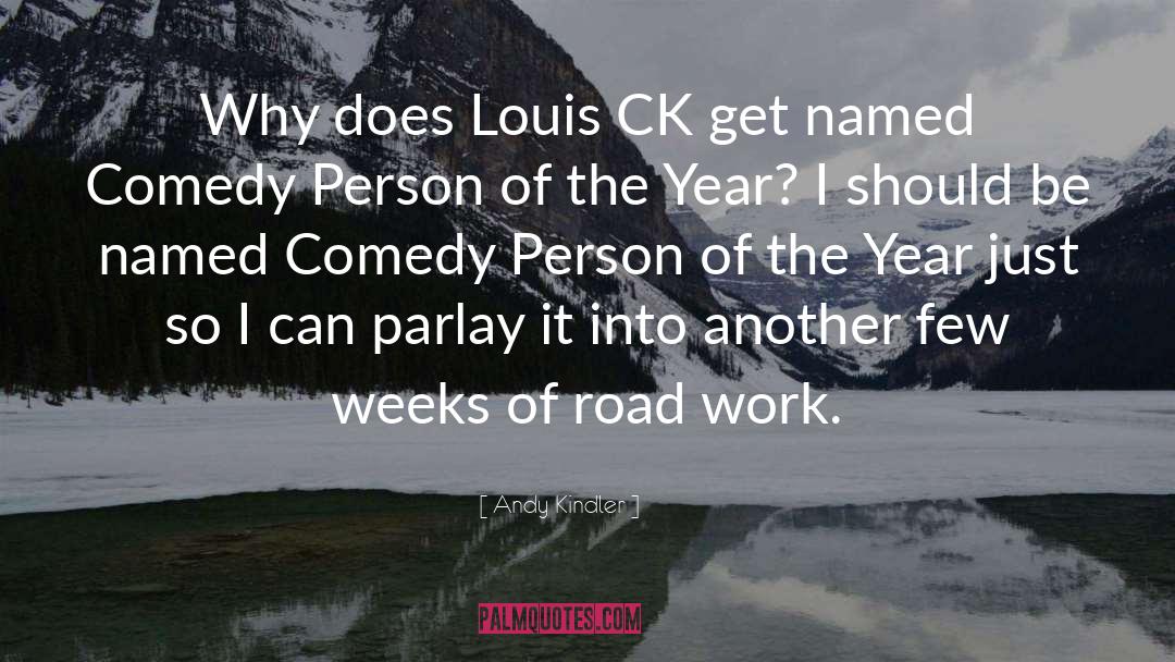 Louis Ck quotes by Andy Kindler