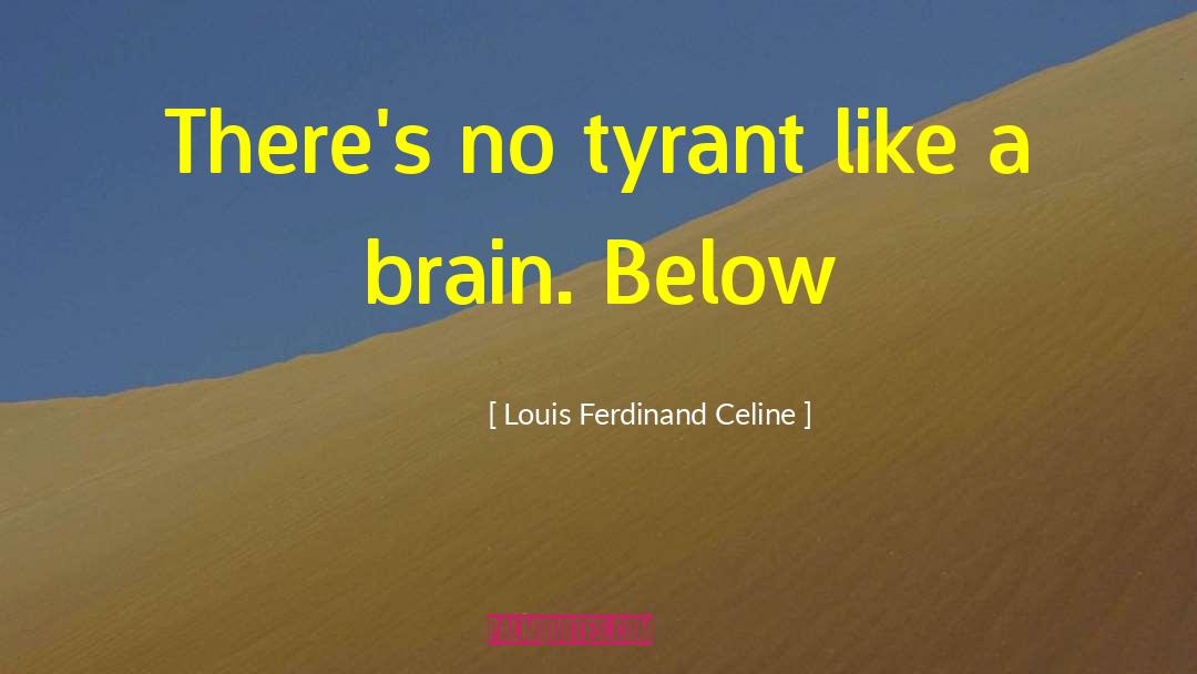 Louis Ferdinand C C3 A9line quotes by Louis Ferdinand Celine