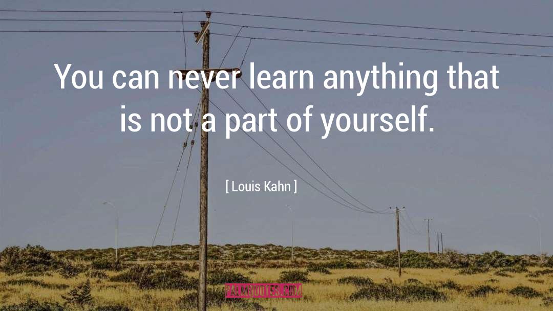 Louis Kahn quotes by Louis Kahn