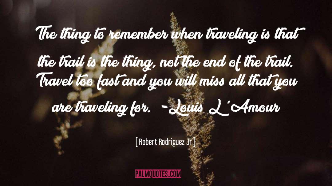 Louis L Amour quotes by Robert Rodriguez Jr