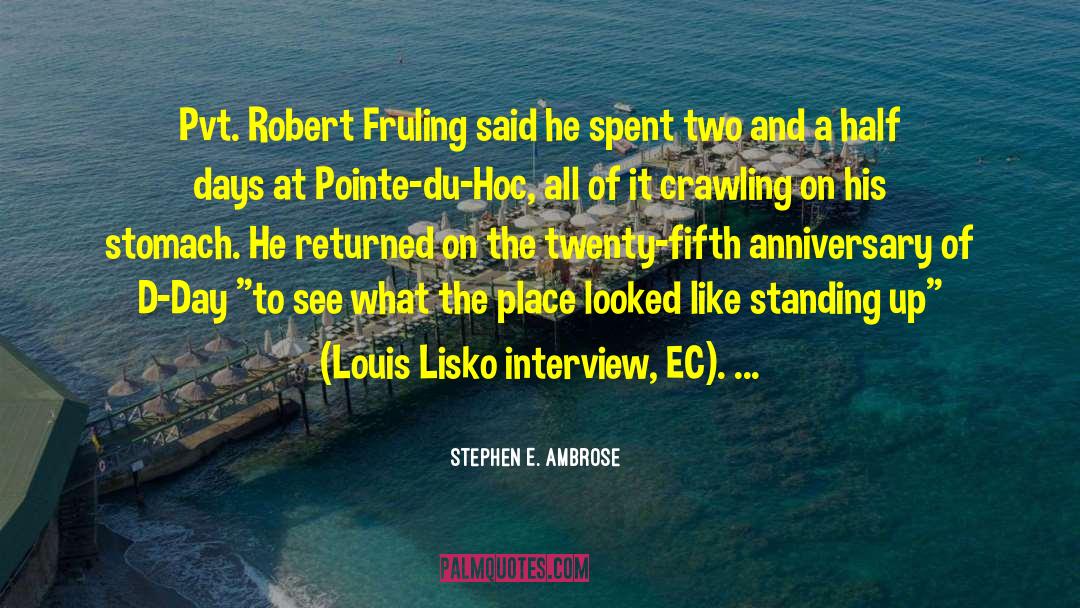 Louis Pointe Du Lac quotes by Stephen E. Ambrose