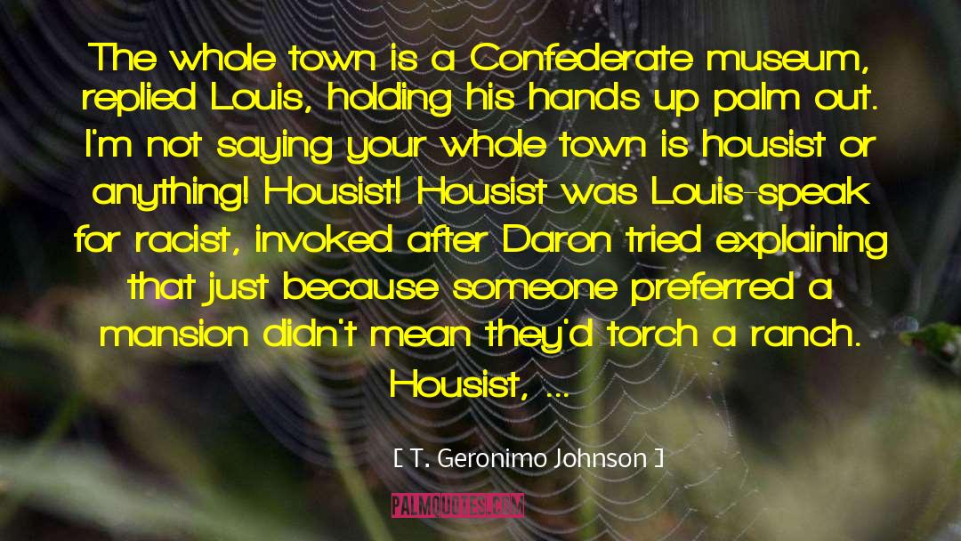 Louis Tomlinso quotes by T. Geronimo Johnson