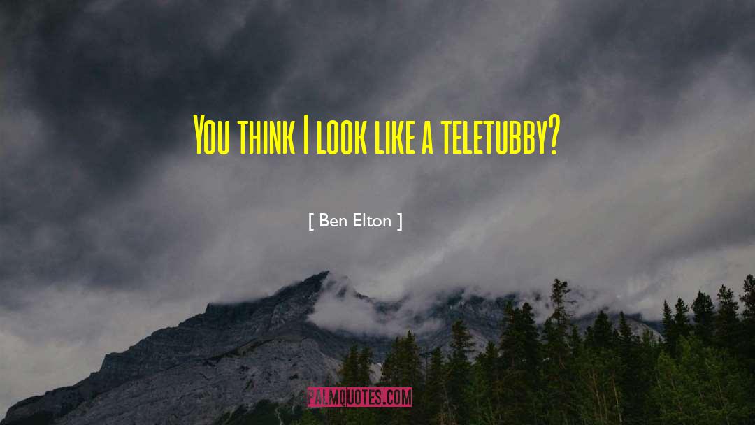 Louis Tomlinson quotes by Ben Elton