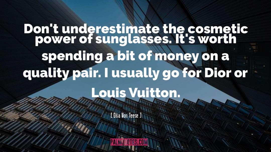 Louis Vuitton quotes by Dita Von Teese