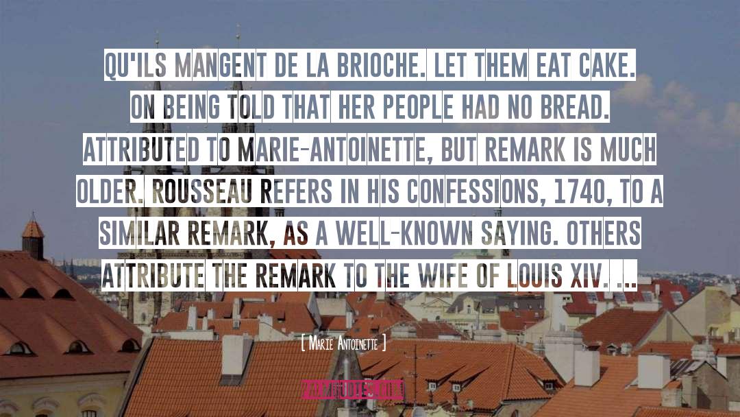 Louis Xiv quotes by Marie Antoinette