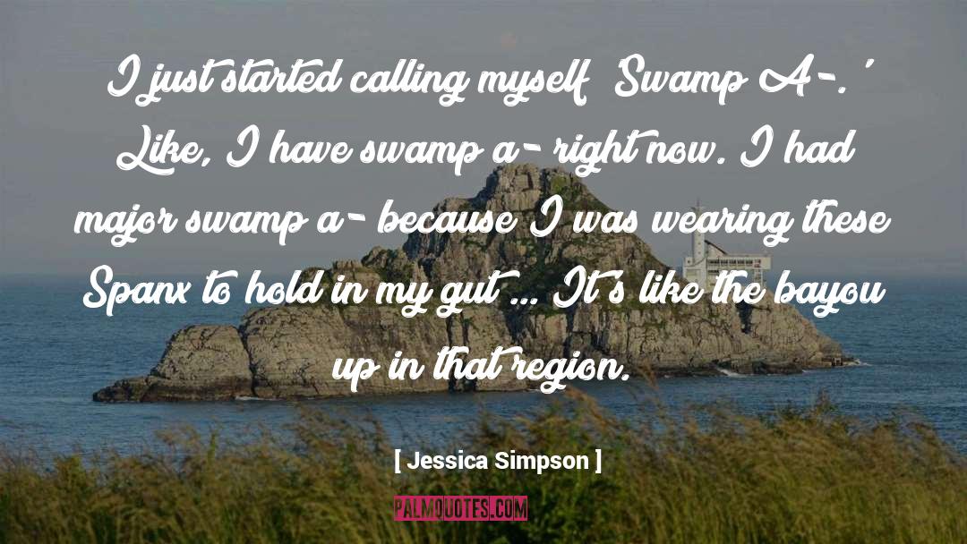 Louisiana Bayou quotes by Jessica Simpson