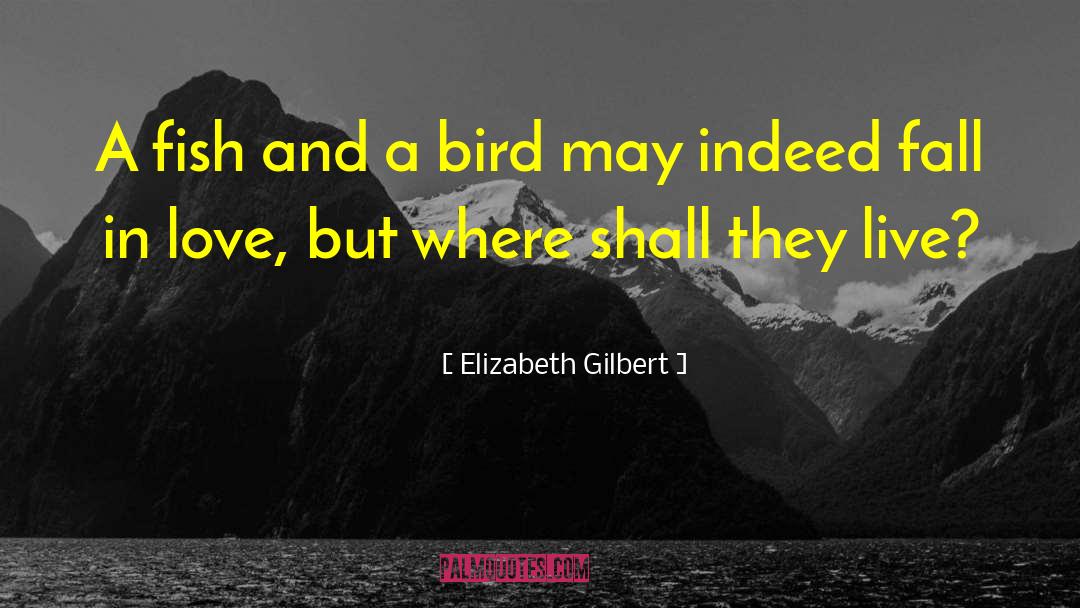 Louper Fish quotes by Elizabeth Gilbert