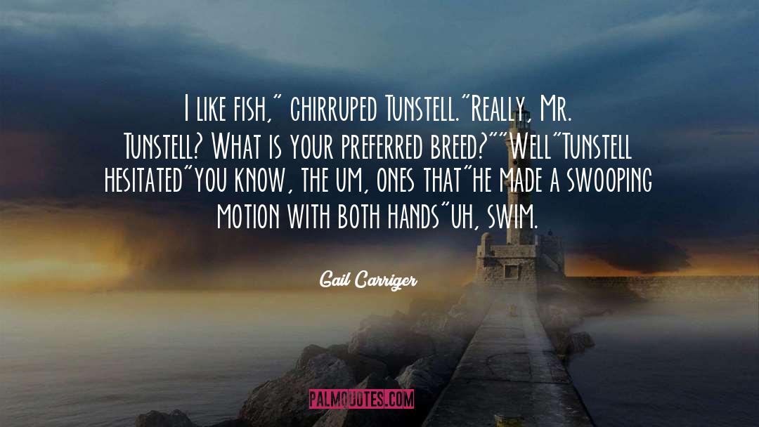 Louper Fish quotes by Gail Carriger