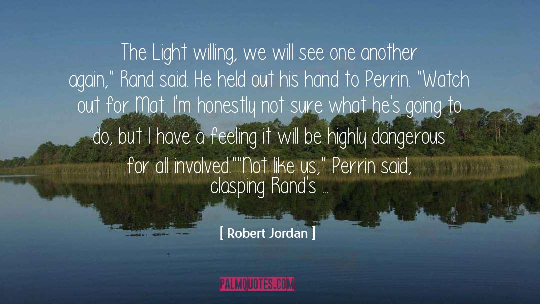 Louring One Out For August quotes by Robert Jordan