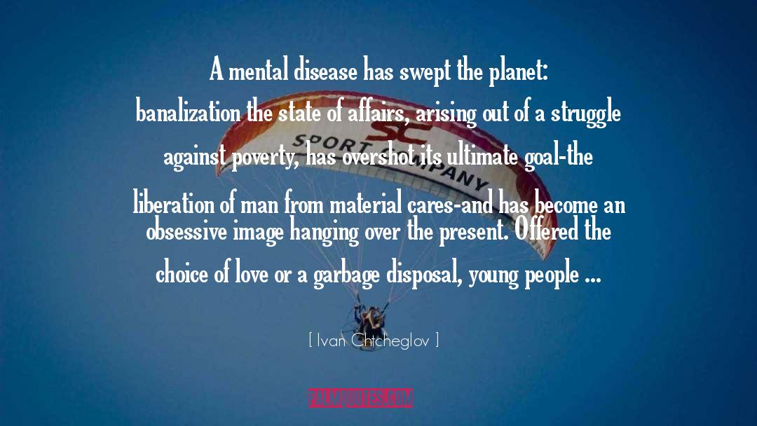 Lousey Disease quotes by Ivan Chtcheglov