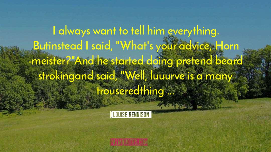 Lousie Rennison quotes by Louise Rennison