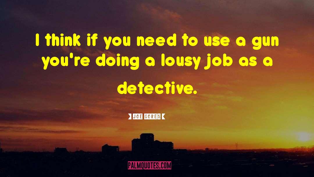 Lousy Job quotes by Joe Gores