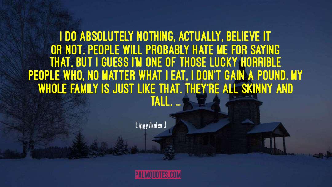 Lovable Family quotes by Iggy Azalea