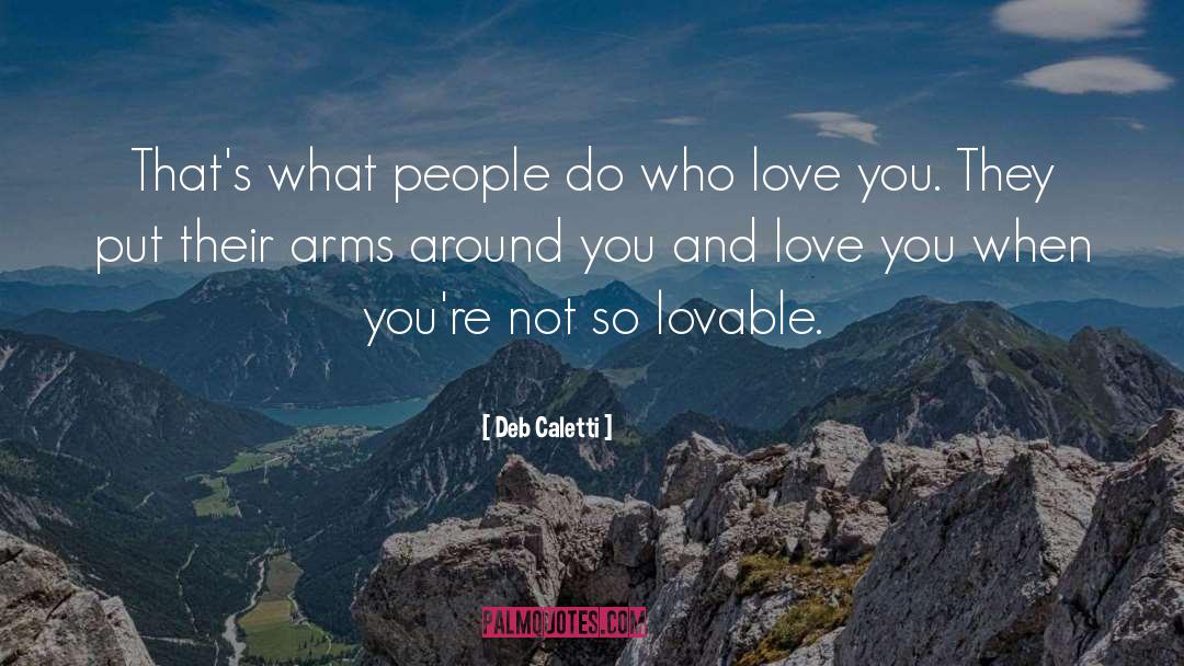 Lovable quotes by Deb Caletti