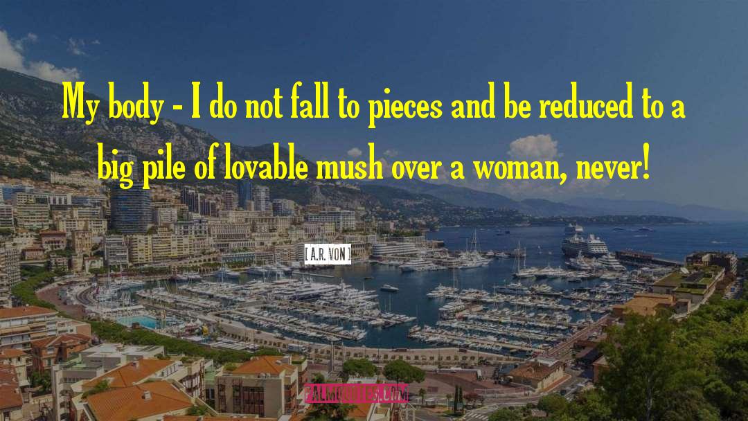 Lovable quotes by A.R. Von