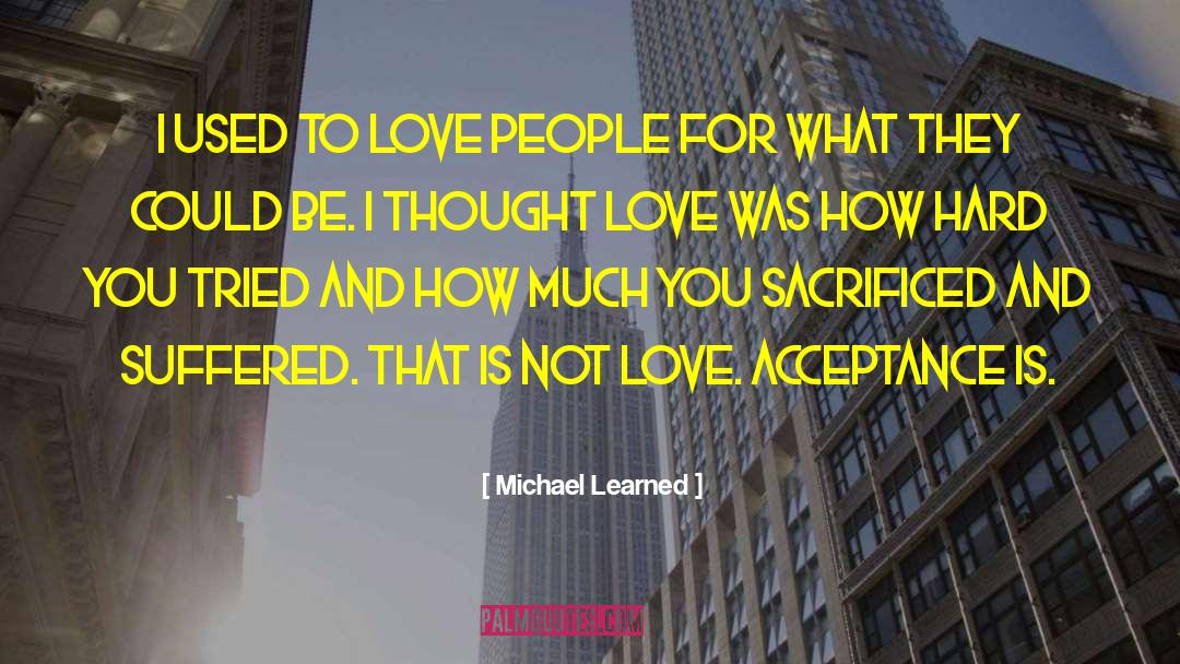 Love Acceptance quotes by Michael Learned