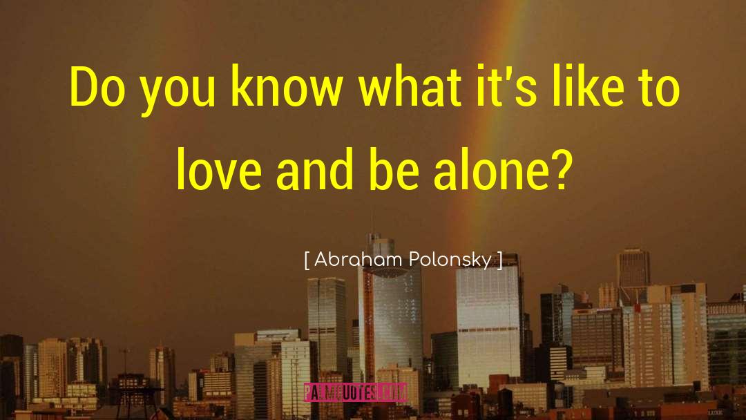 Love Addiction quotes by Abraham Polonsky