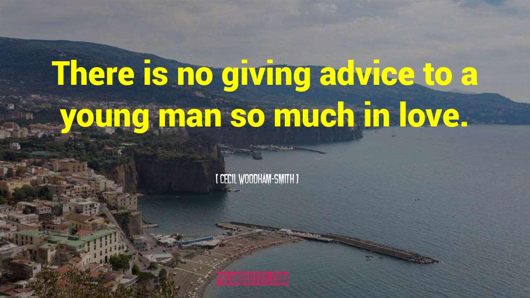 Love Advice quotes by Cecil Woodham-Smith