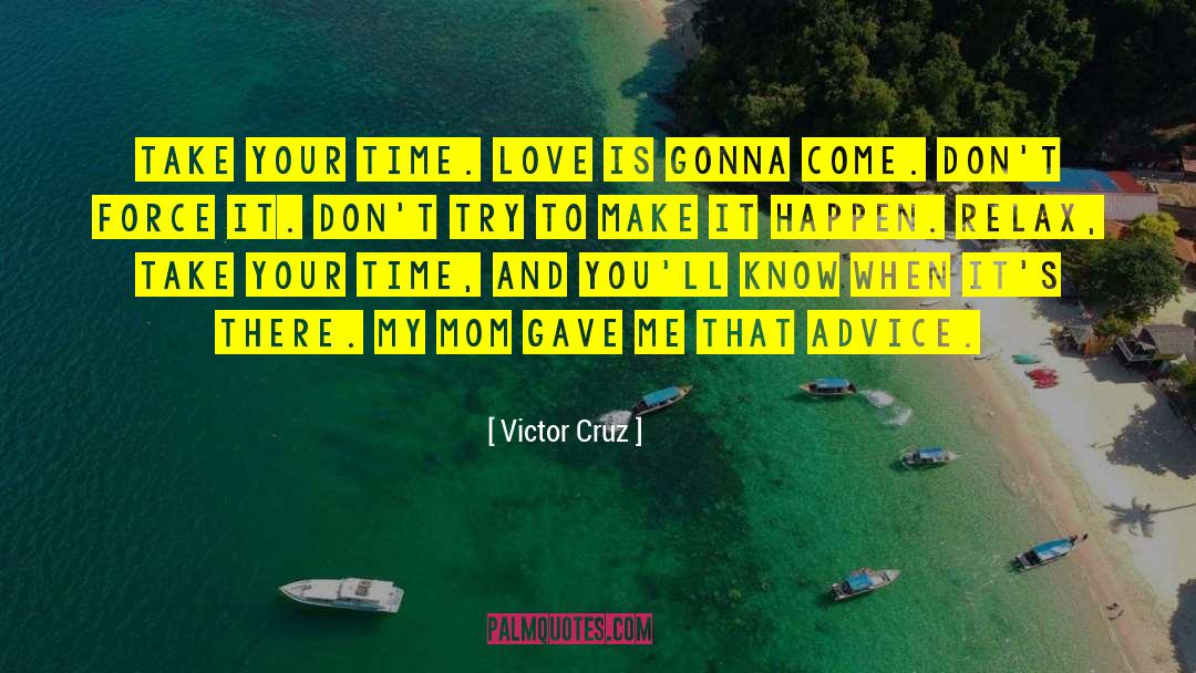 Love Advice quotes by Victor Cruz