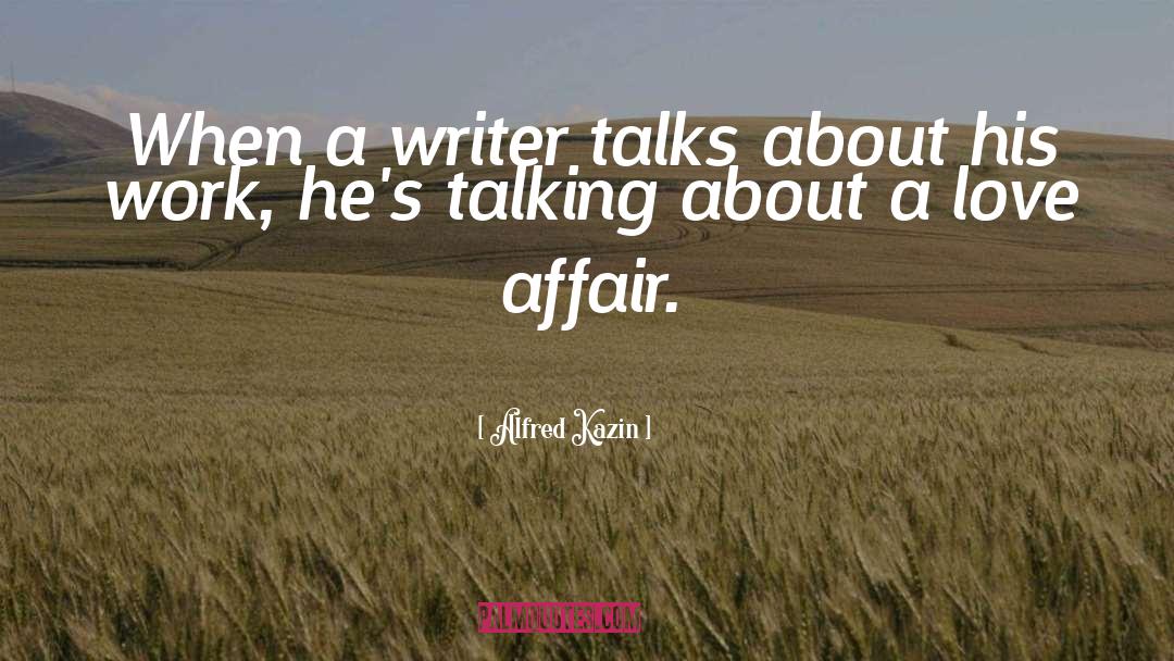 Love Affair quotes by Alfred Kazin