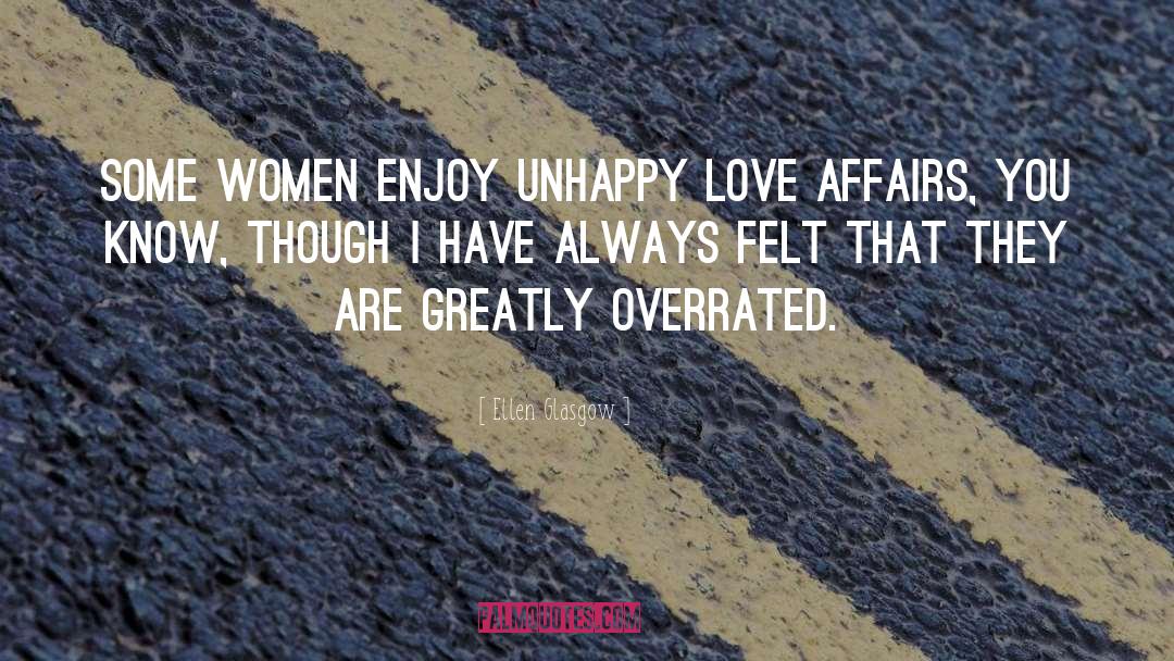 Love Affairs quotes by Ellen Glasgow