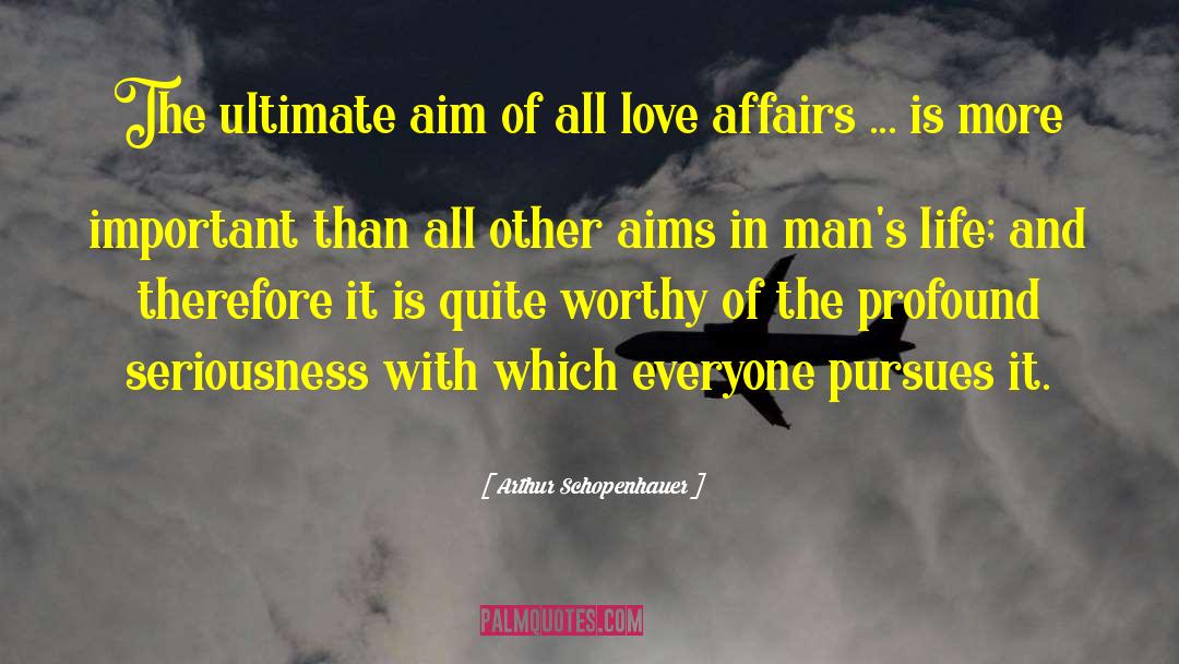 Love Affairs quotes by Arthur Schopenhauer