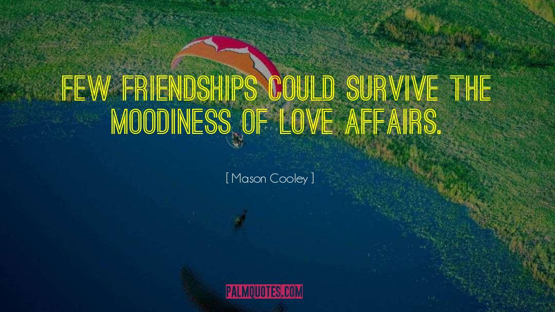 Love Affairs quotes by Mason Cooley