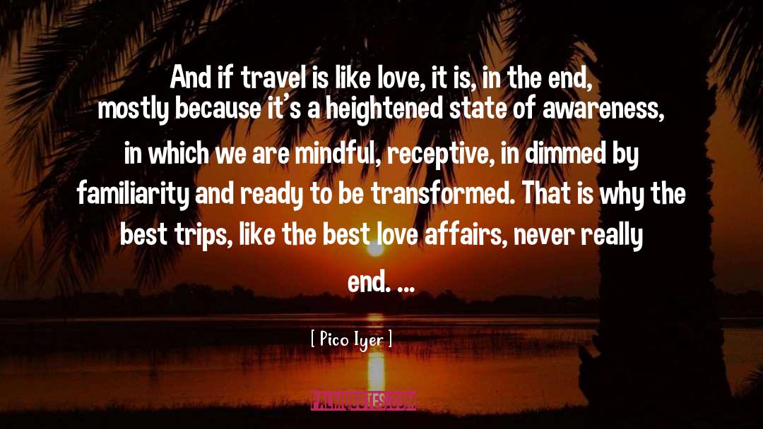 Love Affairs quotes by Pico Iyer