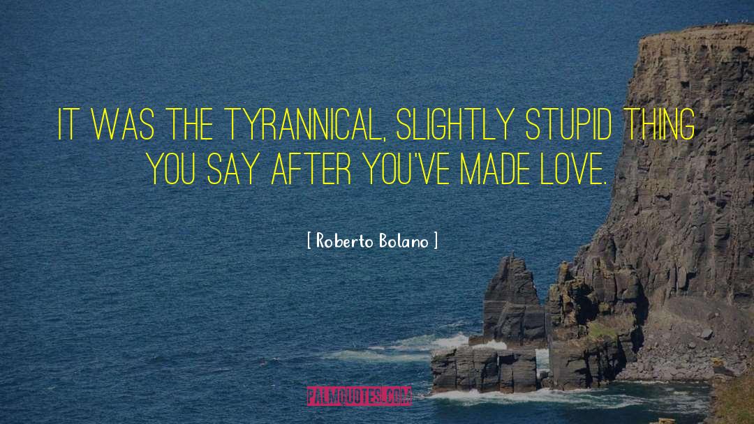 Love After Heartbreak quotes by Roberto Bolano
