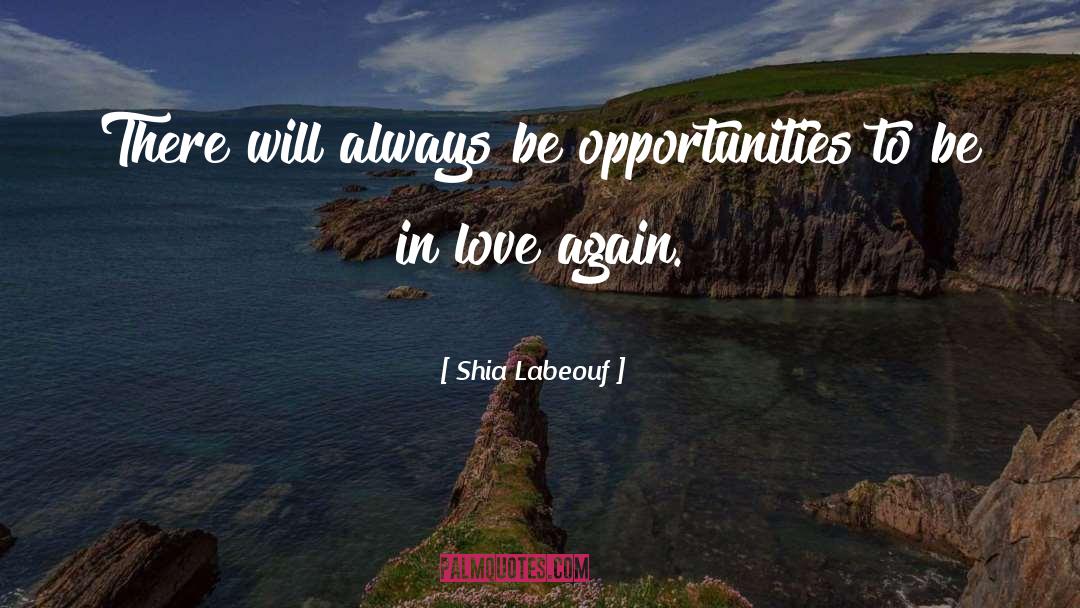 Love Again quotes by Shia Labeouf