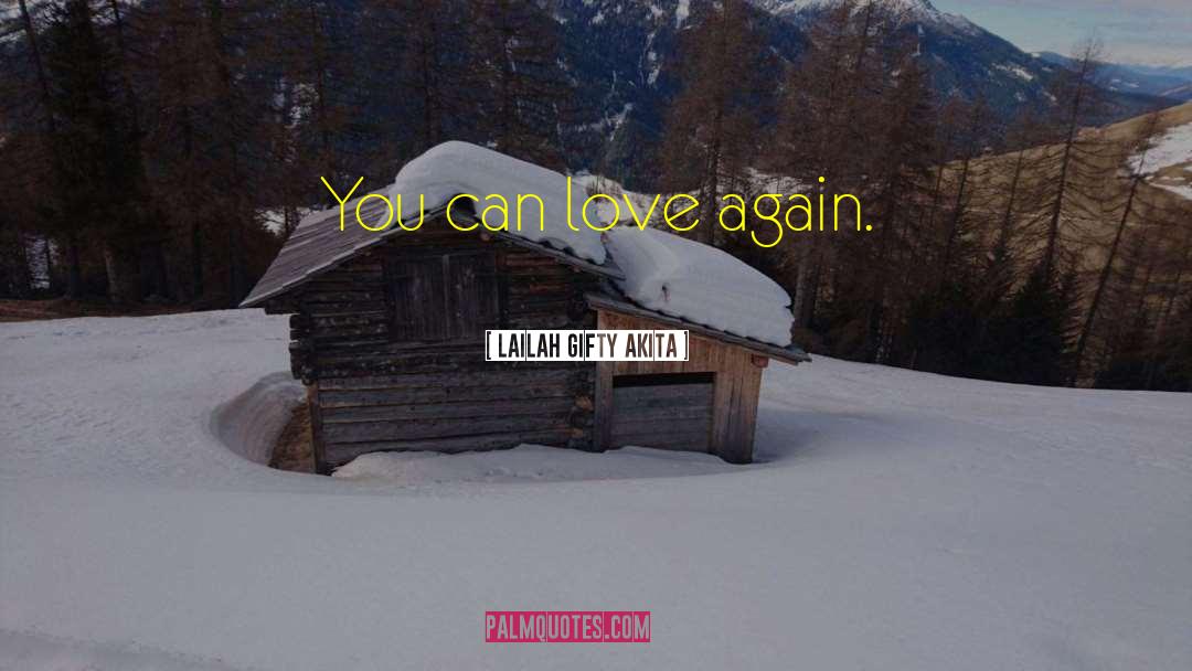 Love Again quotes by Lailah Gifty Akita