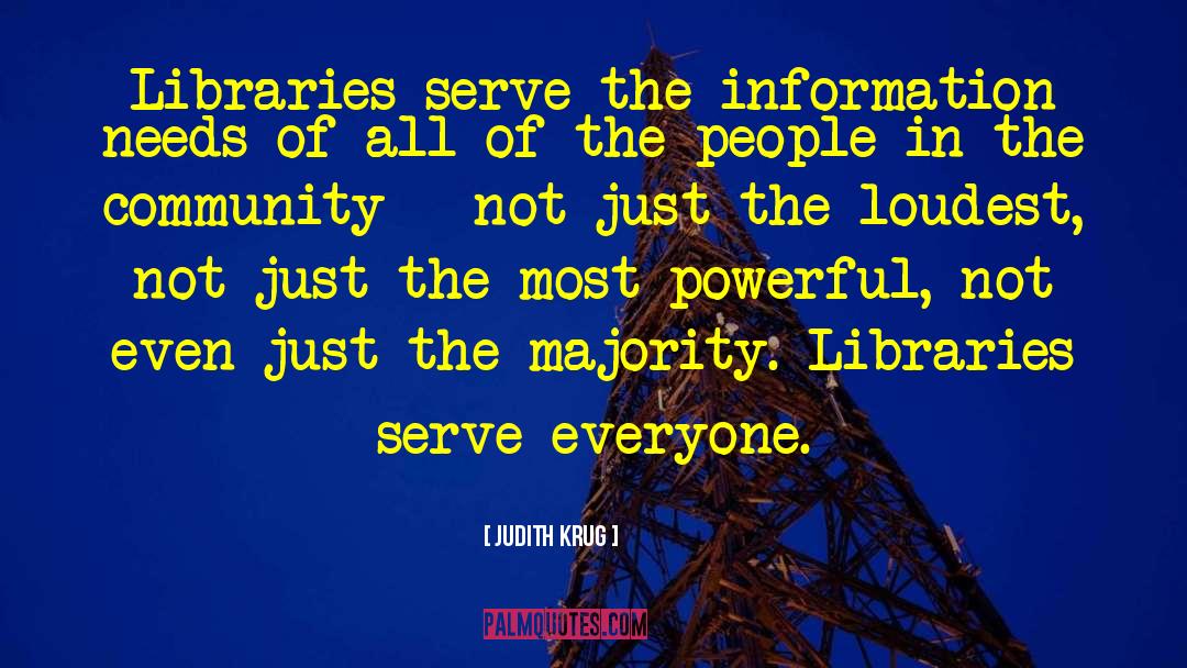 Love All Serve All quotes by Judith Krug