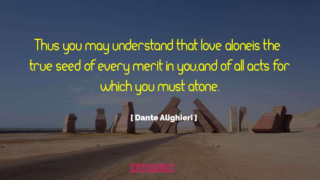 Love Alone quotes by Dante Alighieri