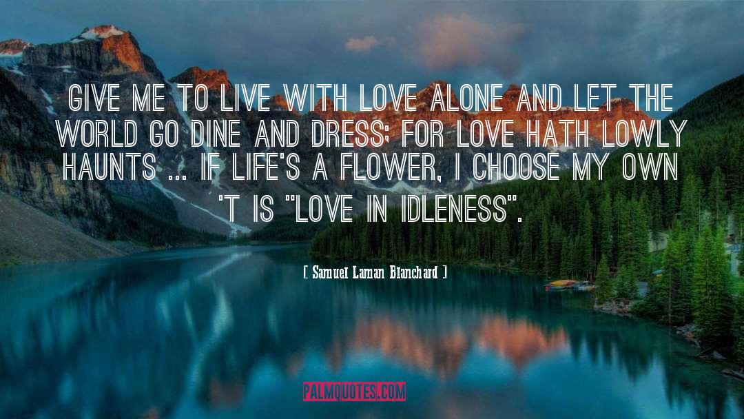 Love Alone quotes by Samuel Laman Blanchard