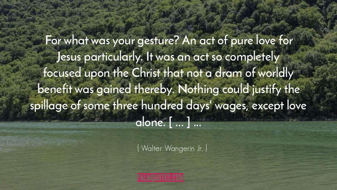 Love Alone quotes by Walter Wangerin Jr.