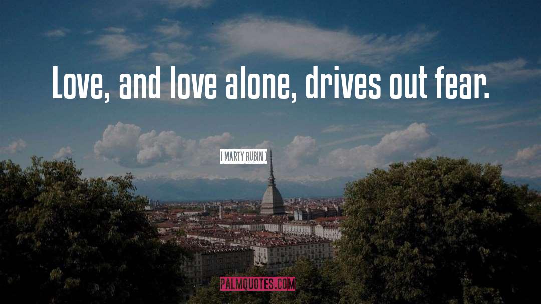 Love Alone quotes by Marty Rubin