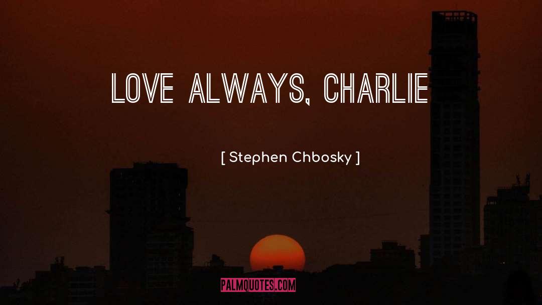 Love Always quotes by Stephen Chbosky