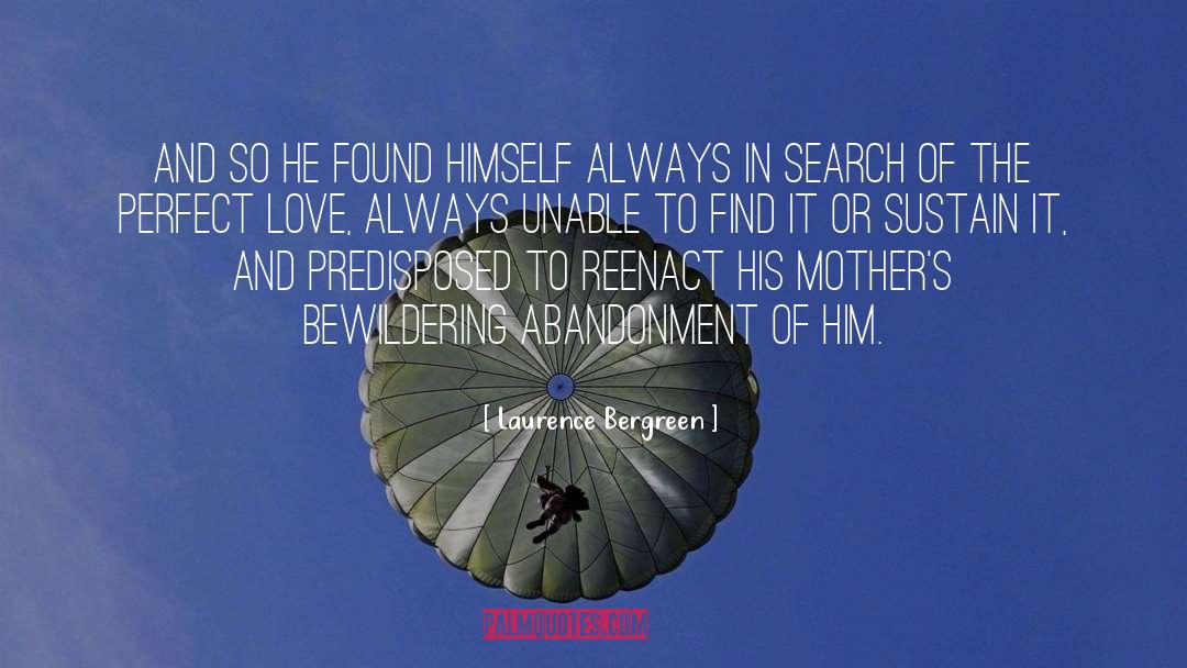 Love And Abandonment quotes by Laurence Bergreen