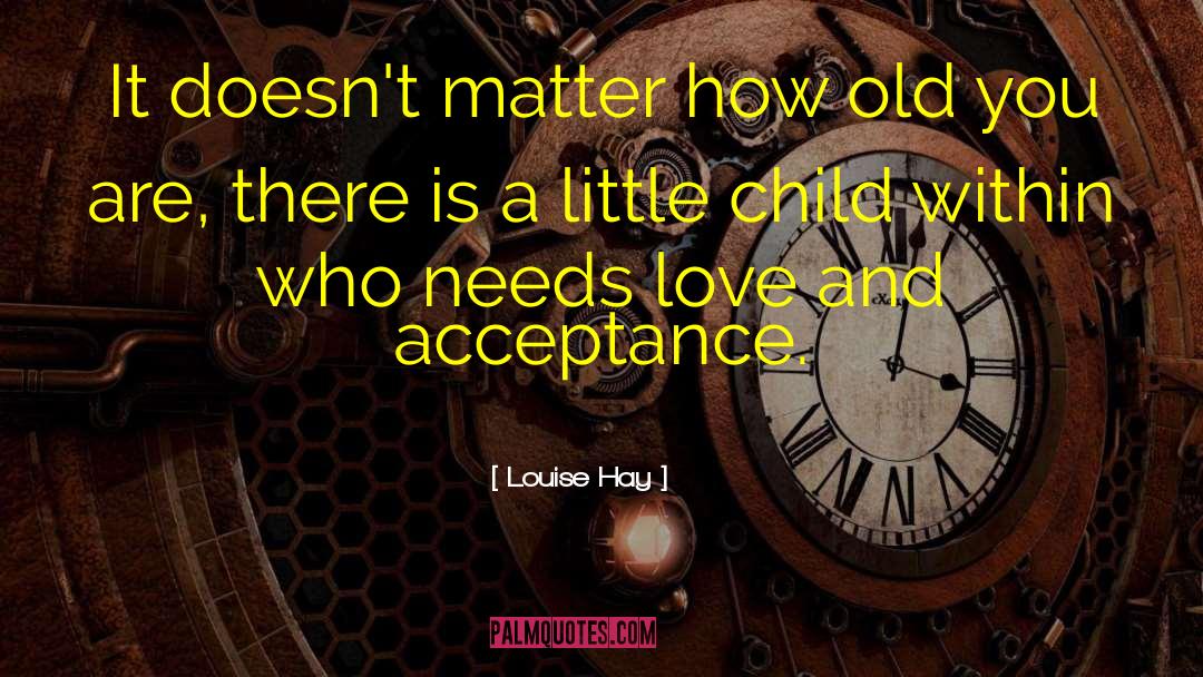 Love And Acceptance quotes by Louise Hay