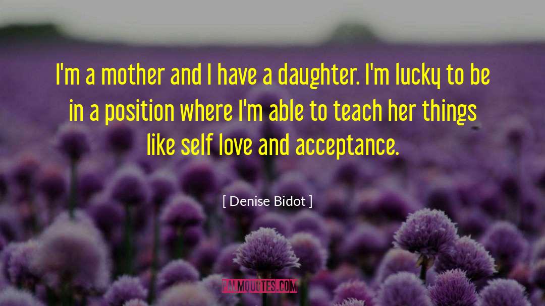 Love And Acceptance quotes by Denise Bidot