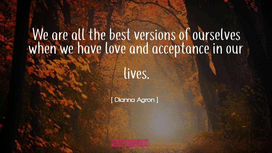 Love And Acceptance quotes by Dianna Agron