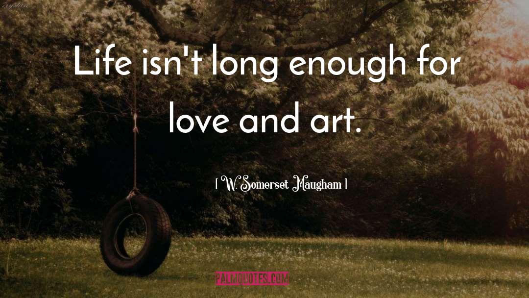 Love And Art quotes by W. Somerset Maugham