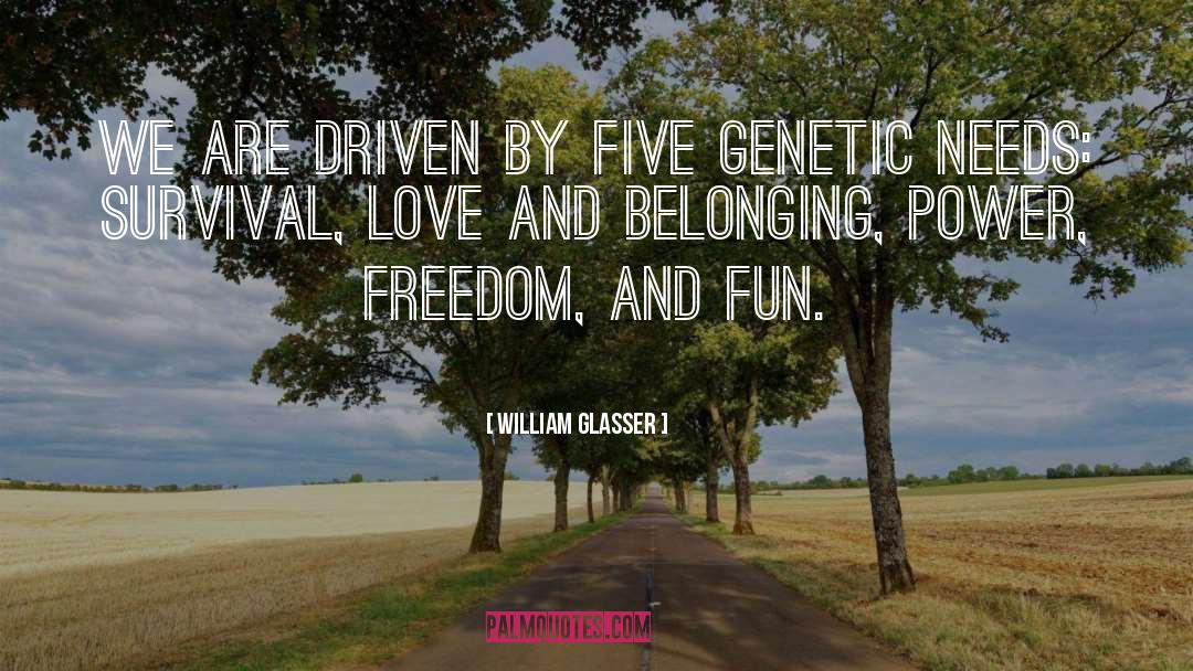 Love And Belonging quotes by William Glasser