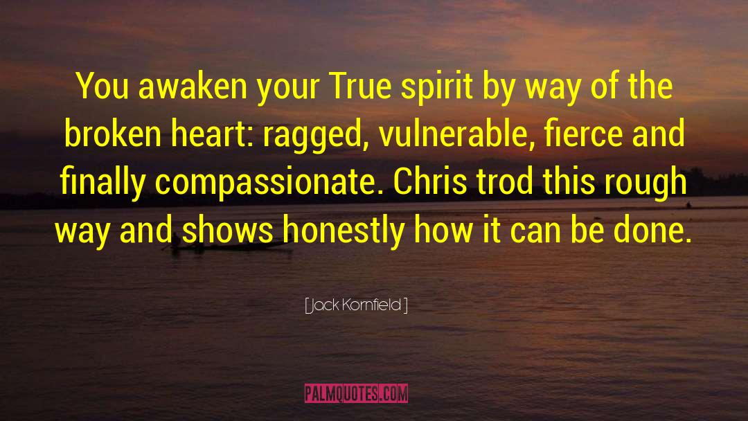 Love And Broken Heart quotes by Jack Kornfield
