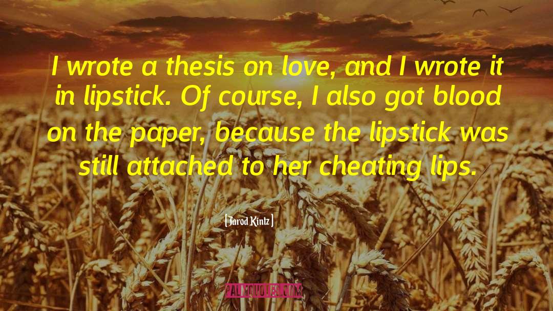 Love And Cheating quotes by Jarod Kintz