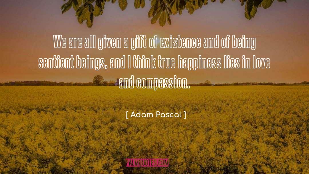 Love And Compassion quotes by Adam Pascal