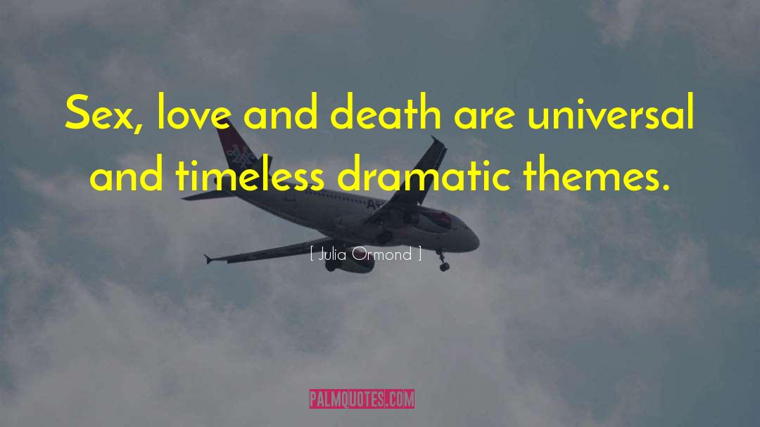 Love And Death quotes by Julia Ormond