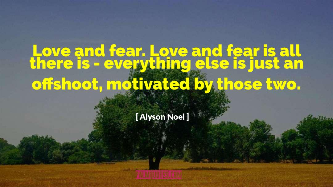 Love And Fear quotes by Alyson Noel