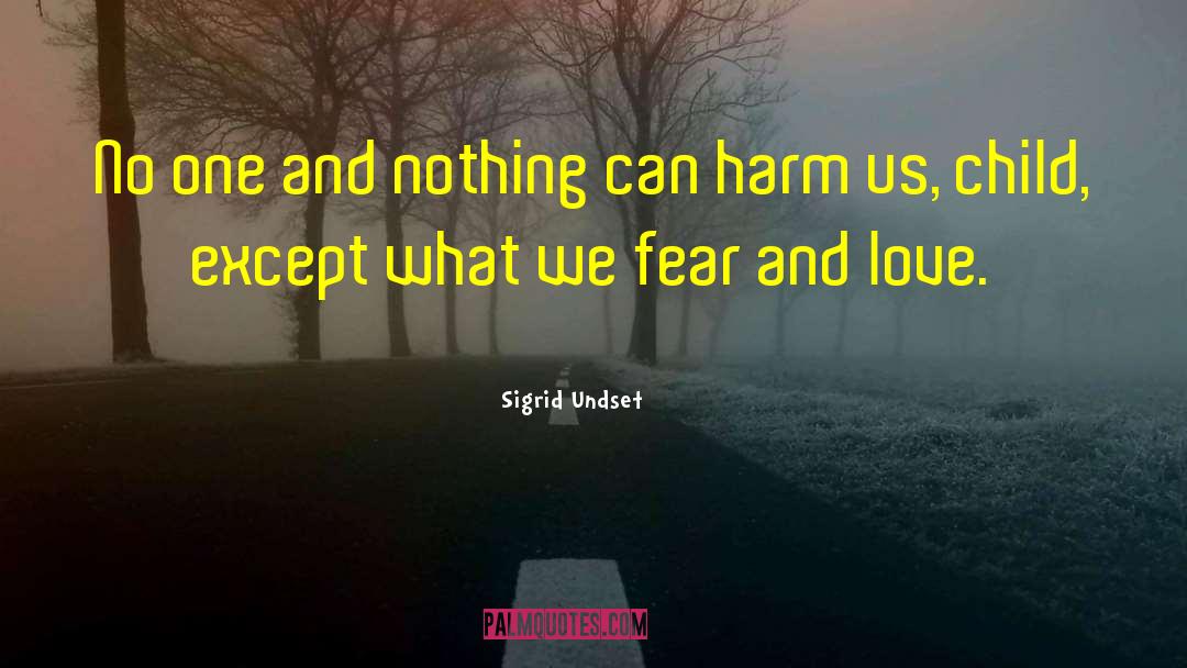 Love And Fear quotes by Sigrid Undset